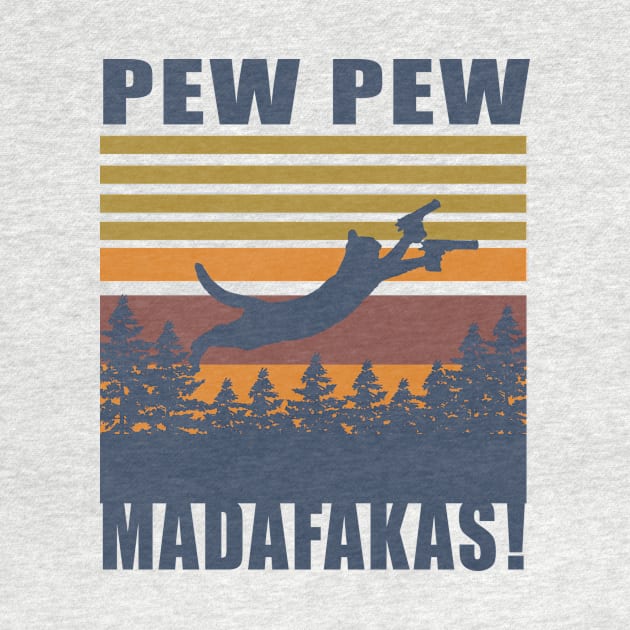 pew pew madafakas by DESIGNSDREAM